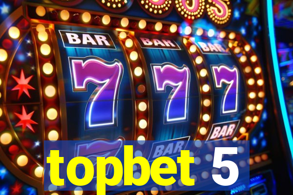 topbet 5